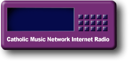 Catholic Music Network Internet Radio